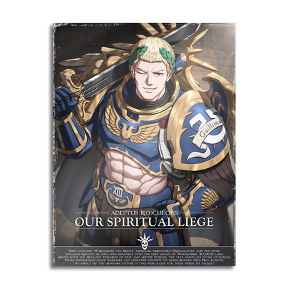 Adeptus Ridiculous | Our Spiritual Liege - 2026 Art prints